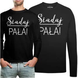 koszulka-long-smieszny-prezent-napis-siadaj-pala
