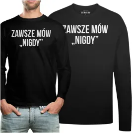 koszulka-long-prezent-napis-zawsze-mow-nigdy