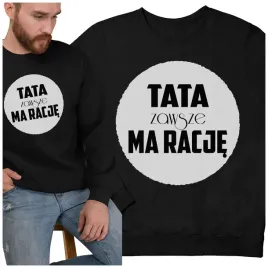 bluza-klasyczna-tata-zawsze-ma-racje-dzien-ojca