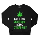 bluza-klasyczna-can-t-talk-right-now-doing-weed-rozmiar-l
