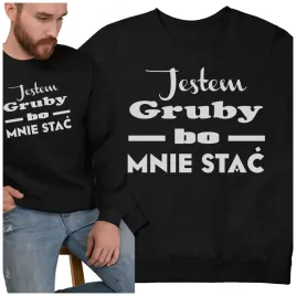 bluza-klasyczna-jestem-gruby-bo-mnie-stac-tshirt