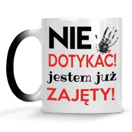 kubek-magiczny-nie-dotykac-jestem-juz-zajety-kubek