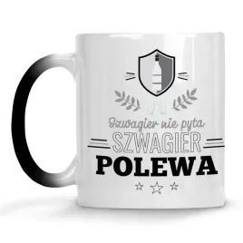 kubek-magiczny-szwagier-nie-pyta-polewa-prezent