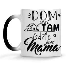 kubek-magiczny-dom-jest-tam-gdzie-jest-mama