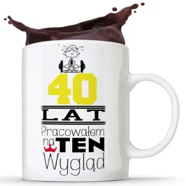 kubek-30-40-50-lat-pracowalem-na-ten-wyglad