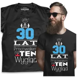 koszulka-meska-30-40-50-lat-pracowalem-na-wyglad