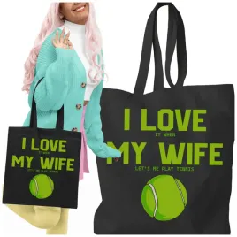torba-i-love-it-when-my-wife-let-s-me-play-tennis