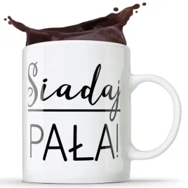 kubek-siadaj-pala-smieszny-kubek-nauczyciela
