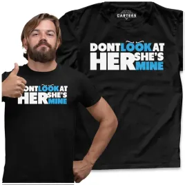 koszulka-meska-dont-look-at-her-she-s-mine-tshirt