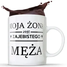 kubek-moja-zona-ma-zajebistego-meza-kubek-prezent