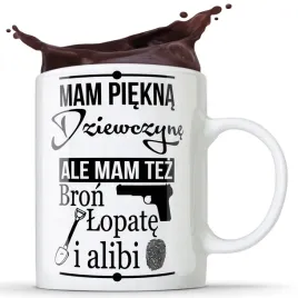 kubek-mam-piekna-dziewczyne-ale-mam-tez-bron-kubek