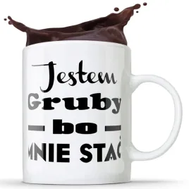kubek-jestem-gruby-bo-mnie-stac-smieszny-kubek