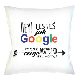 poduszka-poszewka-upominek-napis-jestes-jak-google