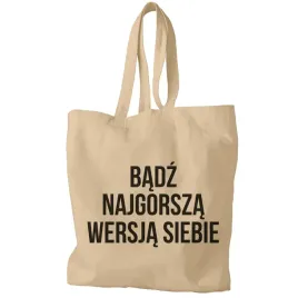 torba-na-zakupy-napis-badz-najgorsza-wersja-siebie