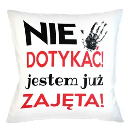 poduszka-poszewka-nie-dotykac-jestem-juz-zajeta