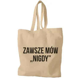 torba-na-zakupy-prezent-napis-zawsze-mow-nigdy
