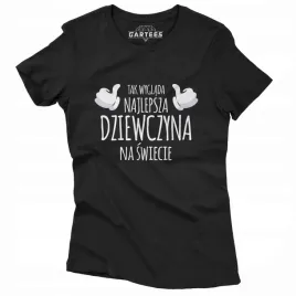koszulka-damska-tak-wyglada-najlepsza-dziewczyna