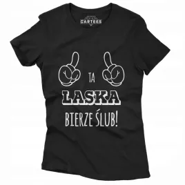 koszulka-damska-ta-laska-bierze-slub-panienski
