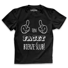 koszulka-meska-ten-facet-bierze-slub-kawalerski