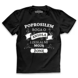 koszulka-meska-poprosilem-boga-o-aniola-zona
