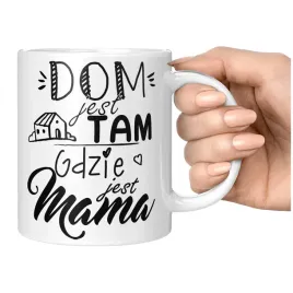 kubek-dom-jest-tam-gdzie-jest-mama-prezent