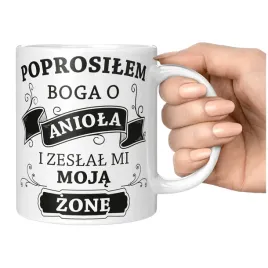 kubek-poprosilem-boga-o-aniola-i-zeslal-mi-zone