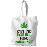 torba-can-t-talk-right-now-doing-marihuana-weed-rodzaj-torba