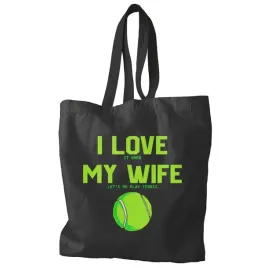 torba-i-love-it-when-my-wife-let-s-me-play-tennis