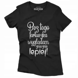 koszulka-damska-bez-tego-fartucha-wygladam-lepiej