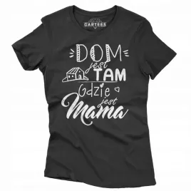 koszulka-damska-napis-dom-jest-tam-gdzie-jest-mama