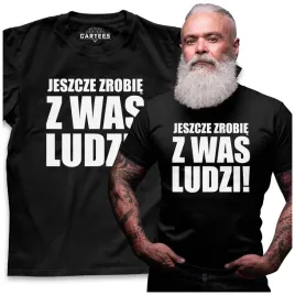 koszulka-meska-jeszcze-zrobie-z-was-ludzi