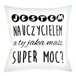 poduszka-poszewka-jestem-nauczycielem-ty-masz-moc