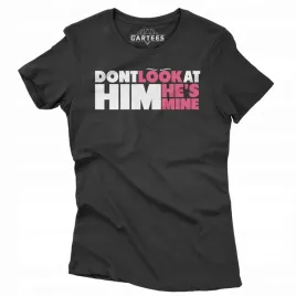koszulka-damska-napis-don-t-look-at-him-hi-s-mine