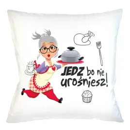 poduszka-poszewka-prezent-jedz-bo-nie-urosniesz