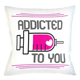 poduszka-poszewka-prezent-dla-niej-addicted-to-you