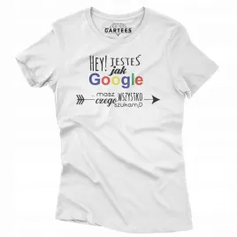 koszulka-damska-upominek-napis-jestes-jak-google