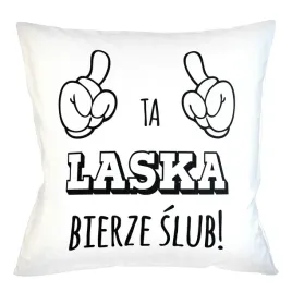 poduszka-poszewka-napis-ta-laska-bierze-slub