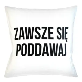 poduszka-poszewka-prezent-napis-zawsze-sie-poddawa