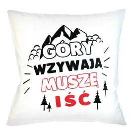 poduszka-poszewka-gory-wzywaja-musze-isc-prezent