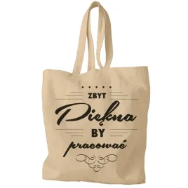 torba-na-zakupy-prezent-zbyt-piekna-by-pracowac