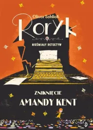 roryk-niesmialy-detektyw-t-4-znikniecie-amandy-oliver-schlick