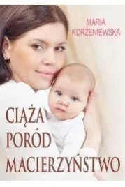ciaza-porod-macierzynstwo-maria-korzeniewska