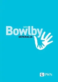 separacja-lek-i-zlosc-john-bowlby-tomasz-czub