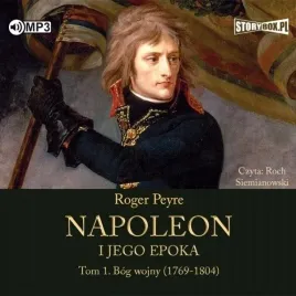 napoleon-i-jego-epoka-t-1-bog-wojny-audiobook-roger-peyre