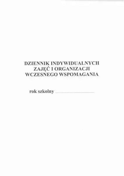 Dziennik indywidualnych zajęć i organizacji wczesnego wspomagania