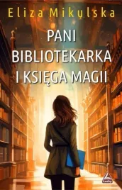 pani-bibliotekarka-i-ksiega-magii-eliza-mikulska