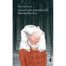uprawa-roslin-poludniowych-metoda-miczurina-weronika-murek