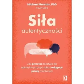 sila-autentycznosci-jak-przestac-przejmowac-sie-opinia-innych-byc-soba-i