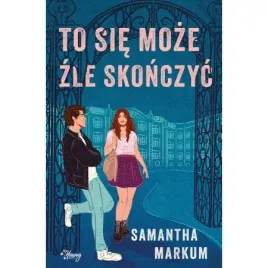 to-sie-moze-zle-skonczyc-samantha-markum