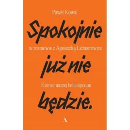 spokojnie-juz-nie-bedzie-koniec-naszej-belle-epoque-pawel-kowal